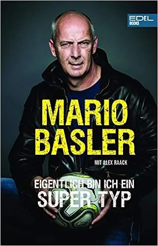 Mario Basler-Eigentlich bin ich ein super Typ 